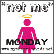 Not Me Monday!